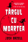 Targul cu moartea - Josh Bazell