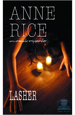 Lasher - Anne Rice - Beletristica