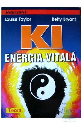 Ki energia vitala - Louise Taylor, Betty Bryant