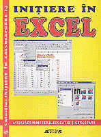 Prietenul meu calculatorul, Initiere in EXCEL