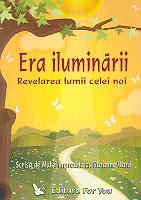 Premonitii, vizionari, Era iluminarii Revelarea lumii celei noi