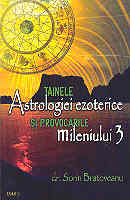 Astrologie, Tainele astrologiei ezoterice si provocarile milen