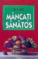 Cum ne hranim asa traim, Mancati sanatos