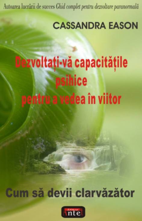 Ghid spiritual, Dezvoltati-va capacitatile psihice pentru a vedea