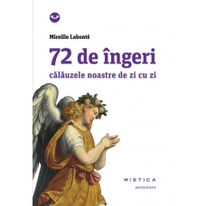 Ghid spiritual, 72 de ingeri Calauzele noastre de zi cu zi