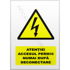 indicatoare atentie accesul permis numai dupa deconectare