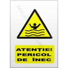 indicatoare atentie pericol de inec