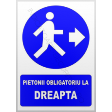 indicatoare pietonii obligatoriu la dreapta
