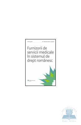Furnizorii de servicii medicale in sistemul de drept romanesc - M