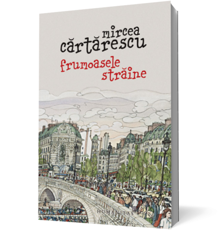 Frumoasele straine - Mircea Cartarescu