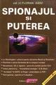 Exploziv, Spionajul si Puterea